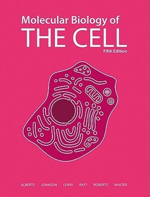 Molecular Biology of the Cell, 5th Edition by Peter Walter, Julian Lewis, Bruce Alberts, Alexander Johnson, Keith Roberts, Martin Raff