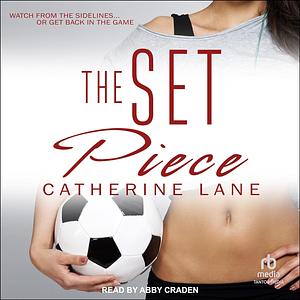 The Set Piece by Catherine Lane