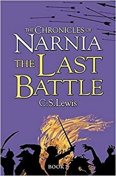 The Last Battle: Tribute Edition by C.S. Lewis