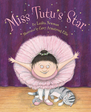 Miss Tutu's Star by Lesléa Newman, Carey Armstrong-Ellis