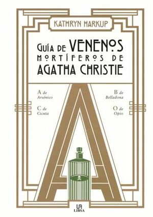 Guía de venenos mortíferos de Agatha Christie by Kathryn Harkup