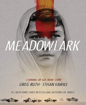 Meadowlark: A Coming-of-Age Crime Story by Greg Ruth, Ethan Hawke, Ethan Hawke