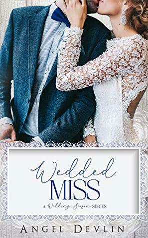 Wedded Miss (Wedding Season) by Angel Devlin