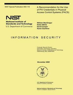 A Recommendation for the Use of PIV Credentials in Physical Access Control Systems (PACS) by Ketan Mehta, Karen Scarfone, David Cooper