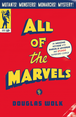 All of the Marvels by Douglas Wolk