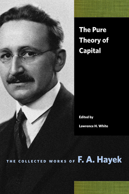 The Pure Theory of Capital by F.A. Hayek