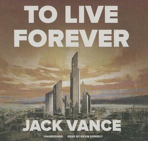 To Live Forever by Jack Vance