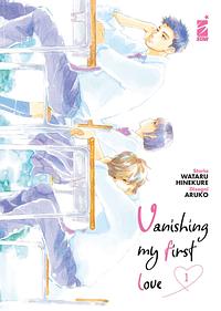 Vanishing my first love, Vol. 1 by Aruko, Wataru Hinekure, Wataru Hinekure