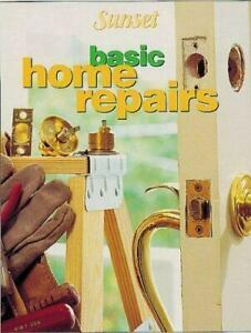 Basic Home Repairs by Sunset Magazines &amp; Books