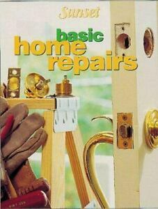 Basic Home Repairs by Sunset Magazines &amp; Books