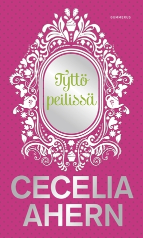 Tyttö peilissä by Terhi Leskinen, Cecelia Ahern