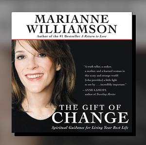 The Gift of Change by Marianne Williamson