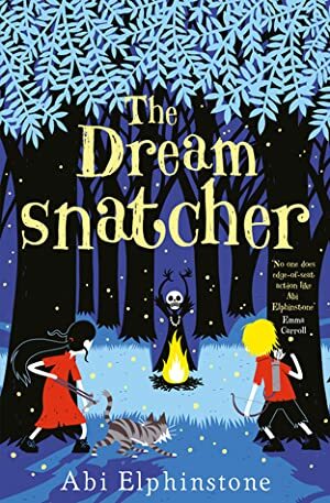 The Dreamsnatcher by Abi Elphinstone