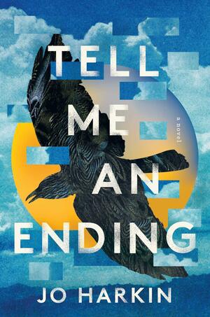 Tell Me an Ending: A Novel by Jo Harkin