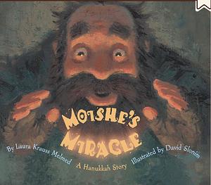 Moishe's Miracle: A Hanukkah Story by Laura Krauss Melmed, David Slonim