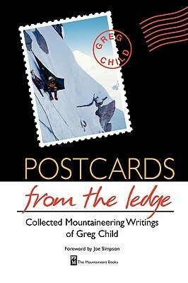 Postcards from the Ledge by Joe Simpson, Greg Child