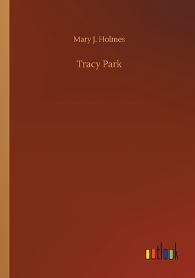 Tracy Park by Mary J. Holmes