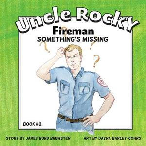 Uncle Rocky, Fireman #2 Something's Missing by James Burd Brewster