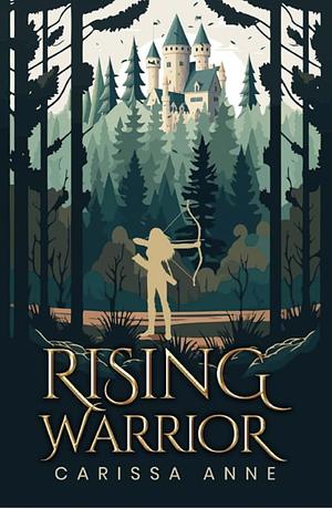 Rising Warrior by Carissa Anne