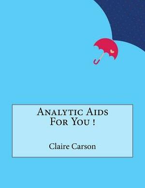 Analytic Aids For You ! by Claire Carson