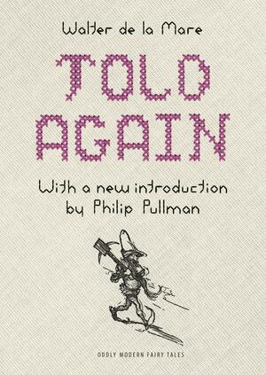 Told Again: Old Tales Told Again - Updated Edition by Walter de la Mare, A.H. Watson, Philip Pullman