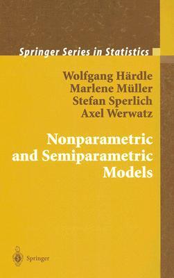 Nonparametric and Semiparametric Models by Stefan Sperlich, Wolfgang Karl Härdle, Marlene Müller