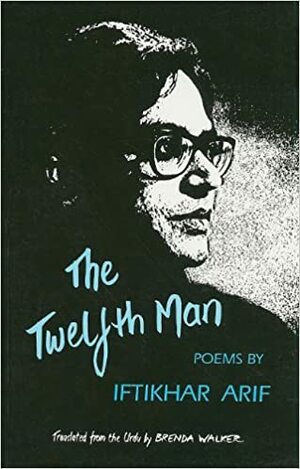 The Twelfth Man by Iftikhar Arif