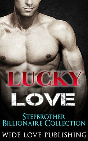 MILITARY ROMANCE: MENAGE ROMANCE: TABOO ROMANCE: STEPBROTHER ROMANCE: Lucky Love (FREE GIFT + FREE STORY BONUS INCLUDED!) (Contemporary Taboo Military Bad Boy BBW Billionaire New Adult Book 1) by Wild Love Publishing