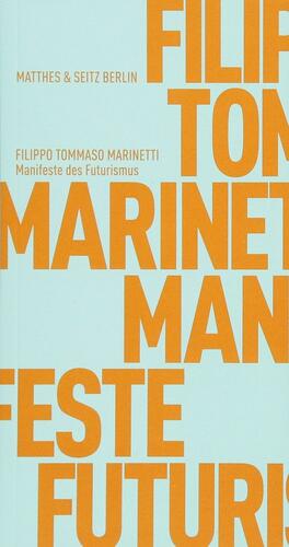 Manifeste des Futurismus by Filippo Tommaso Marinetti