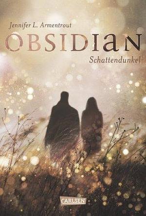 Obsidian: Schattendunkel by Jennifer L. Armentrout, Anja Malich