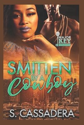 Smitten by a Cowboy by S. Cassadera