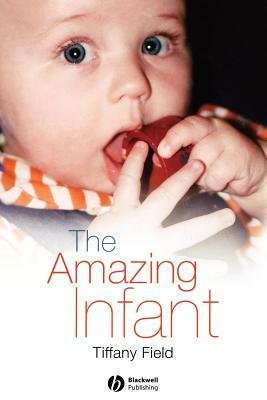 The Amazing Infant by Tiffany Field