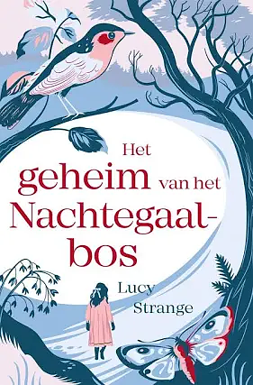 Het geheim van het Nachtegaalbos by Lucy Strange