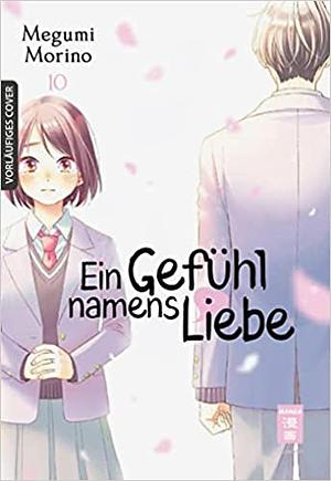 Ein Gefühl namens Liebe 10 by Megumi Morino