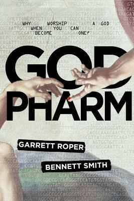 God Pharm by Bennett Smith, Garrett Roper