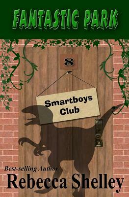 Fantastic Park: Smartboys Club Book 8 by Rebecca Shelley