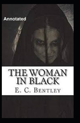 The Woman in Black Annotated by Edmund Clerihew Bentley