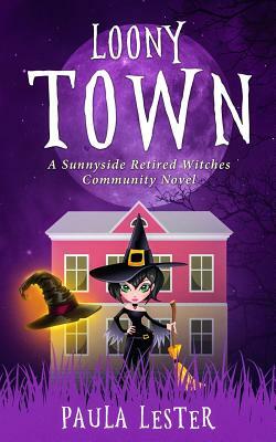 Loony Town by Paula Lester