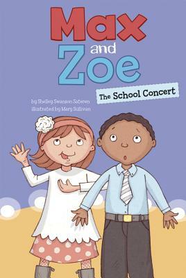 Max and Zoe: The School Concert by Shelley Swanson Sateren