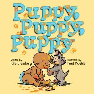 Puppy, Puppy, Puppy by Julie Sternberg