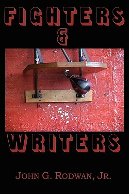 Fighters & Writers by Jr. John G. Rodwan