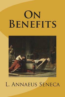 On Benefits by Lucius Annaeus Seneca