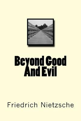 Beyond Good And Evil by Friedrich Nietzsche