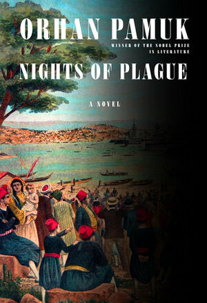 Nights of Plague by Orhan Pamuk