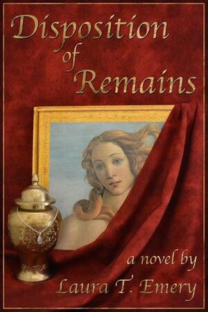 Disposition of Remains by Laura T. Emery