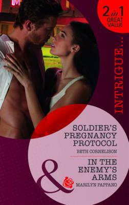 Solider's Pregnancy Protocol. Beth Cornelison. in the Enemy's Arms by Beth Cornelison