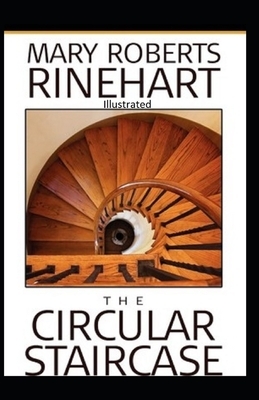 The Circular Staircase Illustrated by Mary Roberts Rinehart