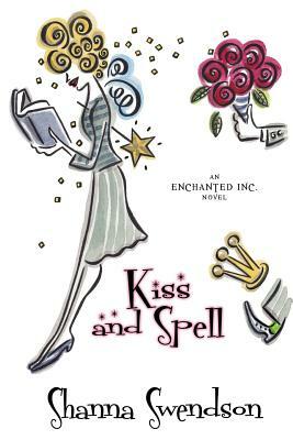 Kiss and Spell by Shanna Swendson