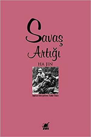 Savaş Artığı by Ha Jin