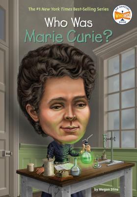 Who Was Marie Curie? by Megan Stine, Who HQ